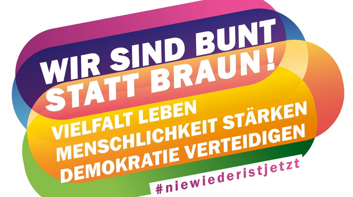 Wir sind bunt statt braun! Vielfalt leben, Menschlichkeit stärken, Demokratie verteidigen.